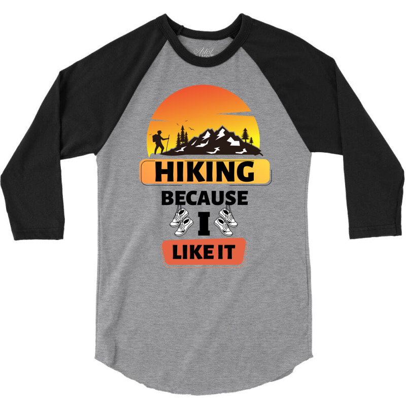 Hiking Because I Like It Cool 3/4 Sleeve Shirt by niventriskao | Artistshot