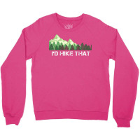 Hiking Id Hike That Outdoor Camping Tumblr Crewneck Sweatshirt | Artistshot