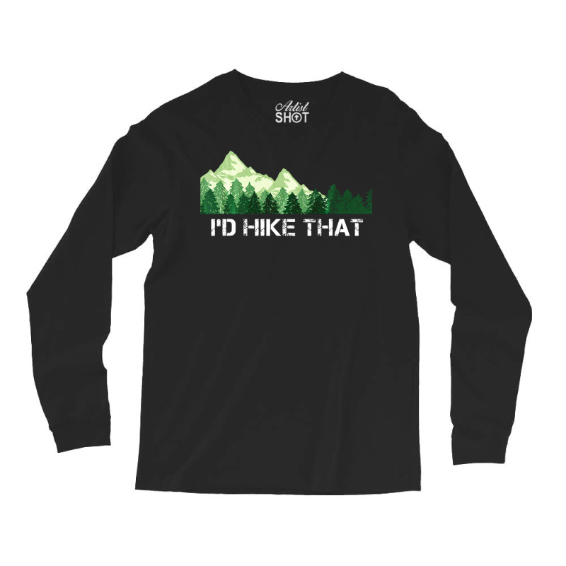 Hiking Id Hike That Outdoor Camping Tumblr Long Sleeve Shirts by kuperkloocke | Artistshot