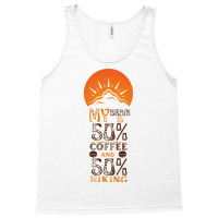 My Brain Is 50 Coffee And 50 Hiking Funny Love Tank Top | Artistshot