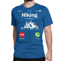 Hiking Is Calling Music Classic T-shirt | Artistshot