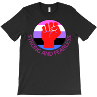 Gender Fluid Activist Strong And Fearless Blue T-shirt | Artistshot