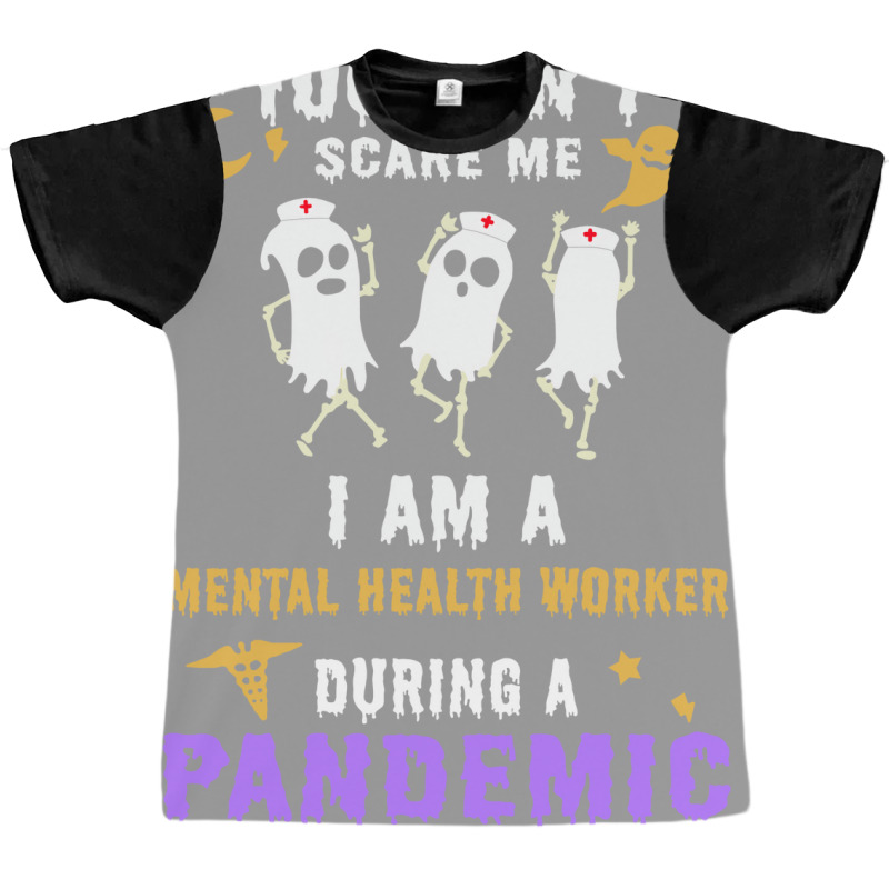 Halloween Boo You Cant Scare Me I Am A Mental Heal Graphic T-shirt | Artistshot