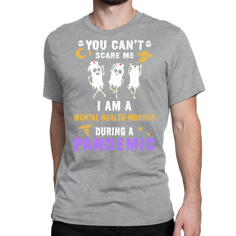 Halloween Boo You Cant Scare Me I Am A Mental Heal Classic T-shirt | Artistshot