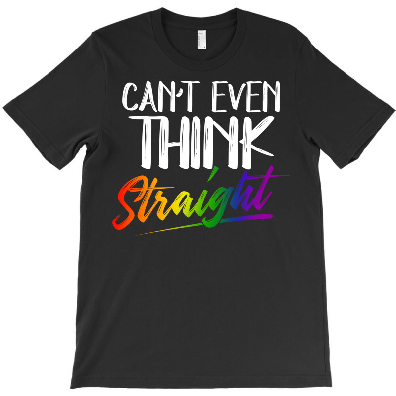 Cant Even Think Straight Lgbtq Pride Month Lgbt Ga T-shirt | Artistshot