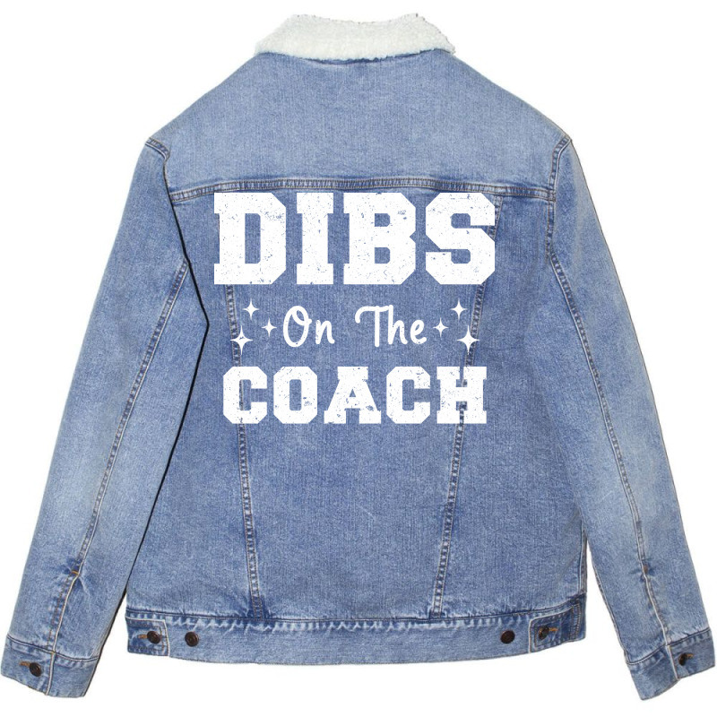 Dibs On The Coach Football Coach High School Coach Unisex Sherpa-Lined Denim Jacket by strosesimonsf | Artistshot