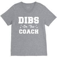 Dibs On The Coach Football Coach High School Coach V-neck Tee | Artistshot