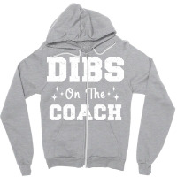 Dibs On The Coach Football Coach High School Coach Zipper Hoodie | Artistshot