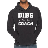 Dibs On The Coach Football Coach High School Coach Vintage Hoodie | Artistshot