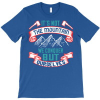 Outdoor Nature Hiking Quote Gift  Blue T-shirt | Artistshot