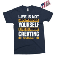 Life Is Not About Finding Yourself Life Is About C Exclusive T-shirt | Artistshot