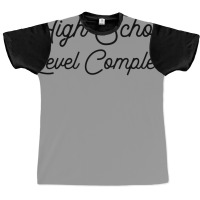 High School Level Complete Cute Graphic T-shirt | Artistshot