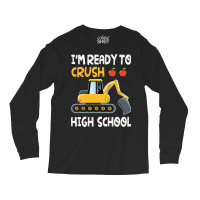 Im Ready To Crush High School Trucker Student Back Long Sleeve Shirts | Artistshot