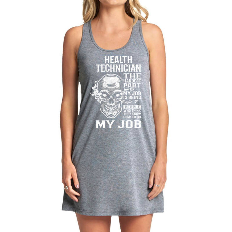 Health Technician T  The Hardest Part Gift Item Te Tank Dress by andriscicalau | Artistshot