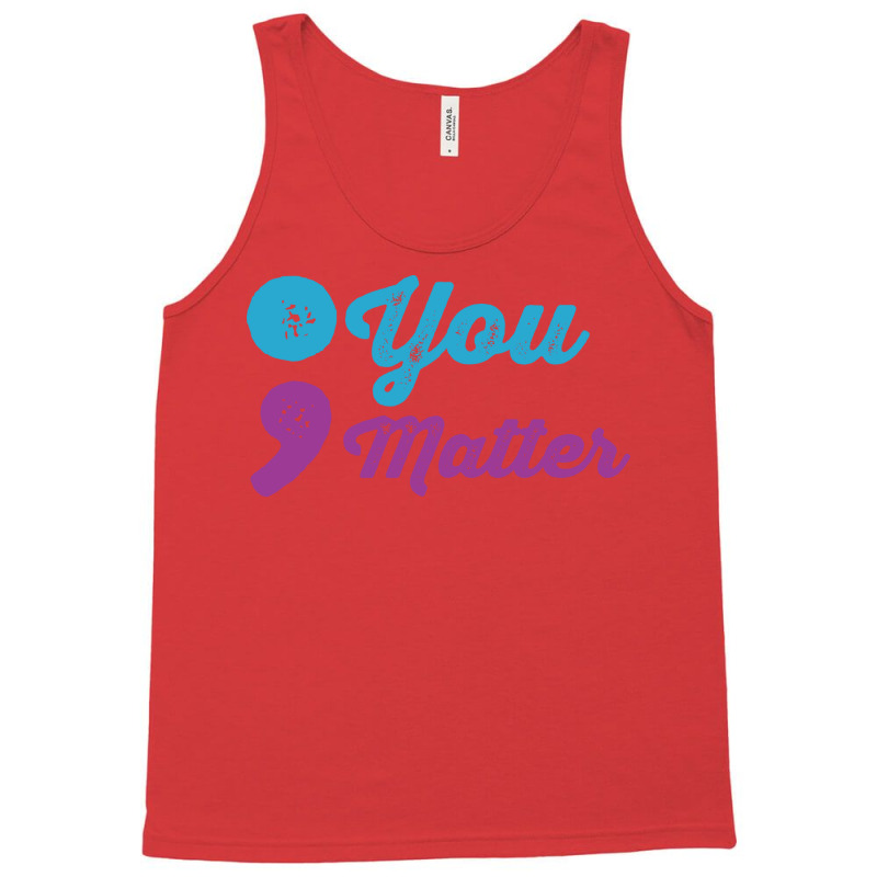 Mental Health Semicolon You Matter Tank Top by kaileypartert | Artistshot