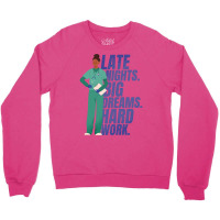 Late Night Big Dreams Hard Work 80s Crewneck Sweatshirt | Artistshot