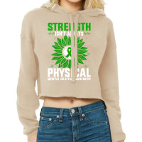 Strength Isnt Always Physical Mental Health Awaren Cropped Hoodie | Artistshot