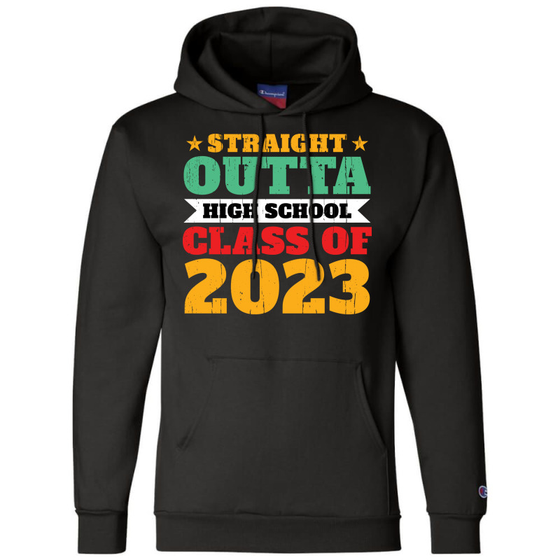 Straight Outta High School Class Of 2023 70s Champion Hoodie by strosesimonsf | Artistshot