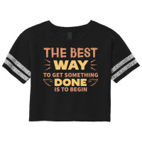 The Best Way To Get Something Done Is To Begin Hip Scorecard Crop Tee | Artistshot