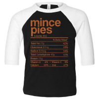 Mince Pies Nutrition Facts Funny Thanksgiving Christmas Food Toddler 3/4 Sleeve Tee | Artistshot