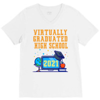 Virtually Graduated High School In 2021 Nostalgia V-neck Tee | Artistshot