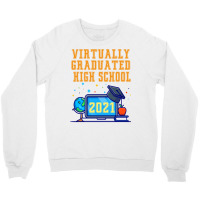 Virtually Graduated High School In 2021 Nostalgia Crewneck Sweatshirt | Artistshot