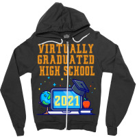 Virtually Graduated High School In 2021 Nostalgia Zipper Hoodie | Artistshot