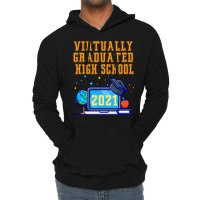 Virtually Graduated High School In 2021 Nostalgia Lightweight Hoodie | Artistshot