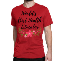 Health Educator Humor Classic T-shirt | Artistshot