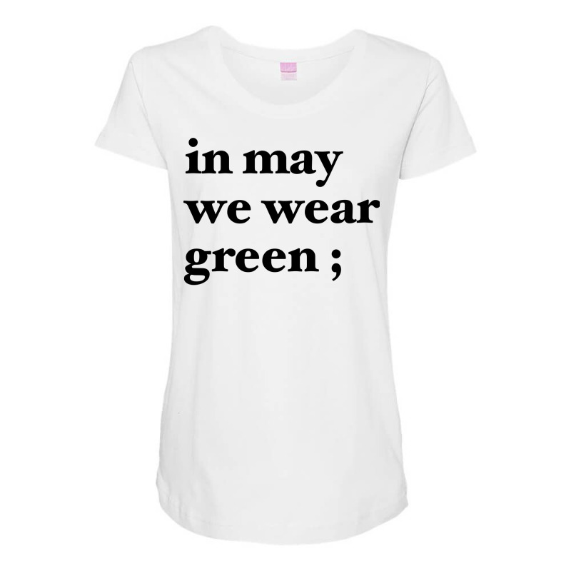 In May We Wear Green Blue Maternity Scoop Neck T-shirt by dalmangaribd | Artistshot