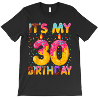 It's My 30th Birthday Sweet Donut 30 Years Old Fun T-shirt | Artistshot