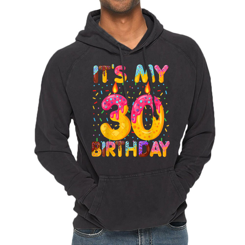 It's My 30th Birthday Sweet Donut 30 Years Old Fun Vintage Hoodie | Artistshot