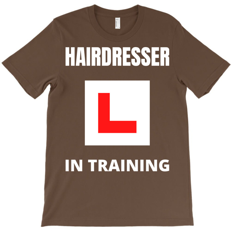 Hairdresser In Training Funny (1) T-shirt | Artistshot