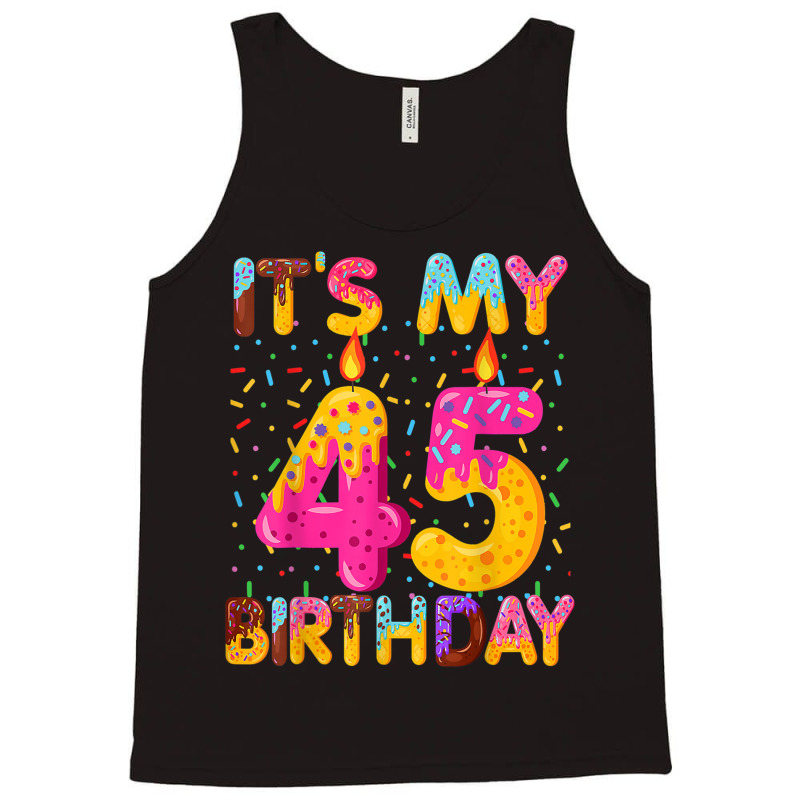 It's My 45th Birthday Sweet Donut 45 Years Old Fun Tank Top | Artistshot