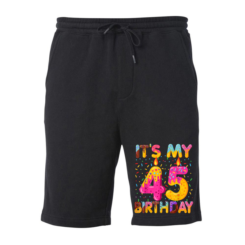 It's My 45th Birthday Sweet Donut 45 Years Old Fun Fleece Short | Artistshot