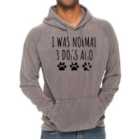 I Was Normal 3 Dogs Ago Green Vintage Hoodie | Artistshot