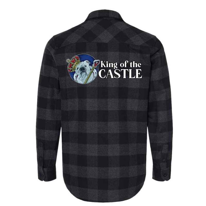 King Of The Castle Bulldog Flannel Shirt by lindeaucterr | Artistshot