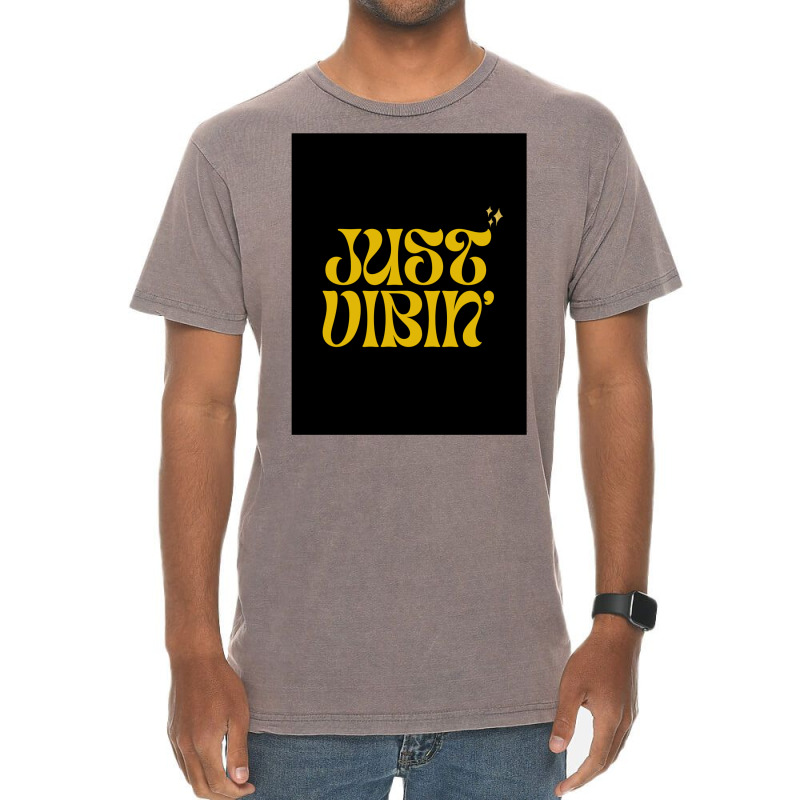 Just Vibin' Vintage T-shirt | Artistshot