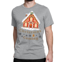 Christmas Is Coming To Our House Classic T-shirt | Artistshot