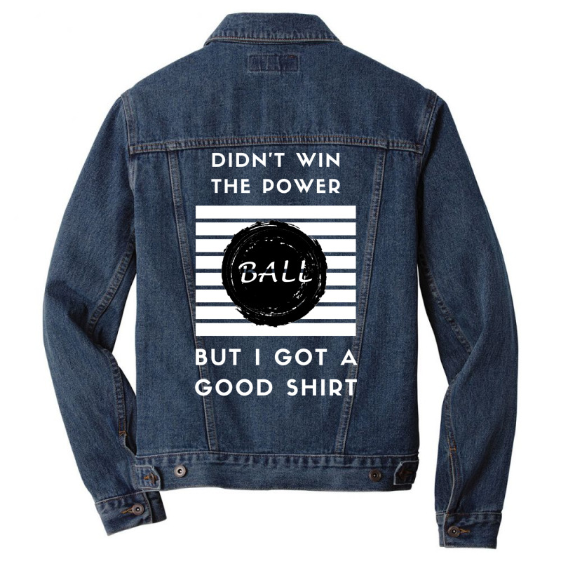 Didn't Win The Powerball1 Men Denim Jacket | Artistshot