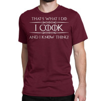 Cooking Gifts For Cooks & Chefs   I Cook And I Kno Classic T-shirt | Artistshot