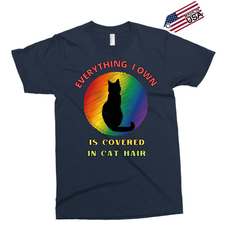 Everything I Own Is Covered In Cat Hair   Dogs Exclusive T-shirt | Artistshot