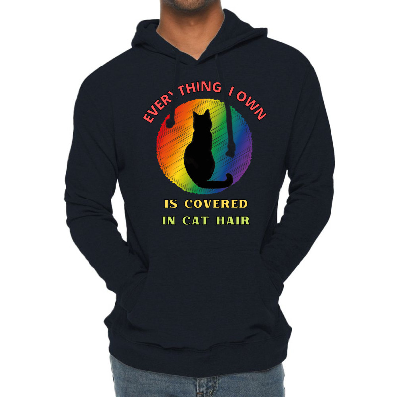 Everything I Own Is Covered In Cat Hair   Dogs Lightweight Hoodie | Artistshot