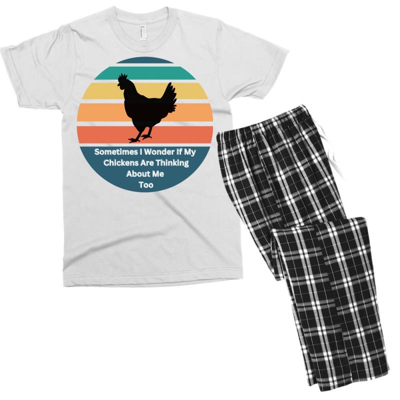 Sometimes I Wonder If My Chickens Are Thinking Abo Men's T-shirt Pajama Set by gunadidropea | Artistshot