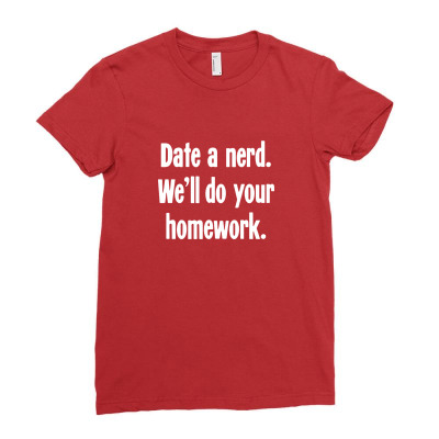Date A Nerd. We'll Do Your Homework Ladies Fitted T-shirt Designed By Nissashot