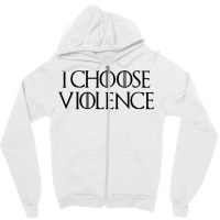 I Choose Violence Zipper Hoodie | Artistshot