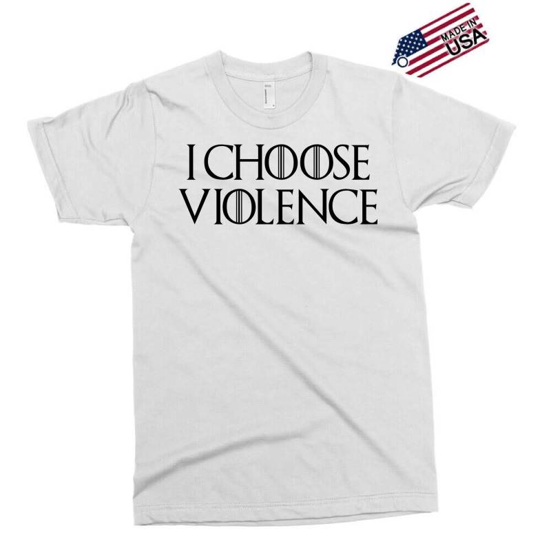 I Choose Violence Exclusive T-shirt | Artistshot