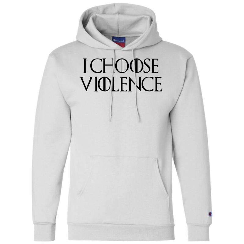 I Choose Violence Champion Hoodie | Artistshot