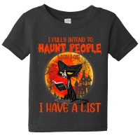 Cat I Fully Intend To Haunt People When I Die I Ha Baby Tee | Artistshot