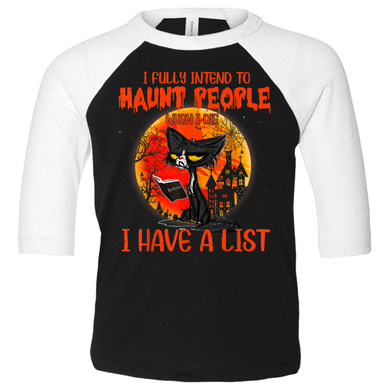 Cat I Fully Intend To Haunt People When I Die I Ha Toddler 3/4 Sleeve Tee by MeganMarieVanLerberghe | Artistshot